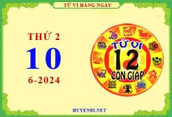 Xem tử vi ngày 10/6/2024 thứ 2 của 12 con giáp chi tiết nhất