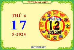 Xem tử vi ngày 17/5/2024 thứ 6 của 12 con giáp chi tiết nhất