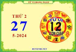 Xem tử vi ngày 27/5/2024 thứ 2 của 12 con giáp chi tiết nhất