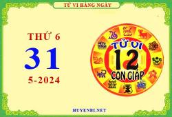 Xem tử vi ngày 31/5/2024 thứ 6 của 12 con giáp chi tiết nhất