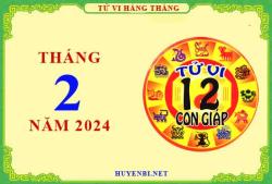 Xem tử vi tháng 2/2024 của 12 con giáp chi tiết nhất