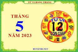 Xem tử vi tháng 5/2023 của 12 con giáp chi tiết nhất