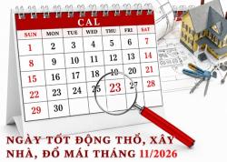 Xem ngày động thổ, xây nhà đổ mái, cất nóc tháng 11/2026 Bính Ngọ hợp tuổi gia chủ chi tiết nhất