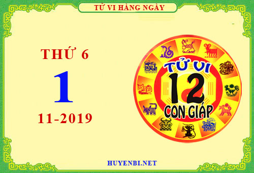 Chi tiết tử vi ngày 1/11/2019 thứ 6 của 12 con giáp