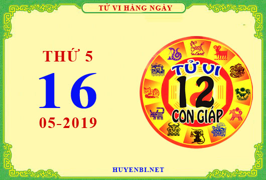 Xem tử vi ngày 16/5/2019 thứ năm của 12 con giáp