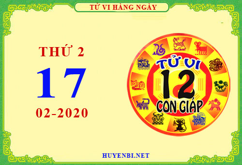 Xem tử vi ngày 17/2/2020 thứ 2 của 12 con giáp chi tiết nhất