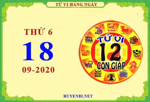 Xem tử vi ngày 18/9/2020 thứ 6 của 12 con giáp chi tiết nhất