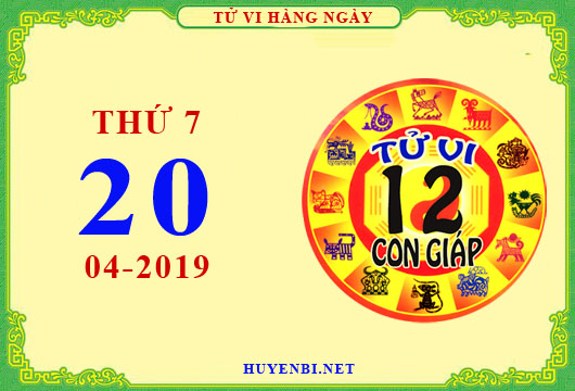Xem tử vi ngày 20/4/2019 thứ bảy của 12 con giáp