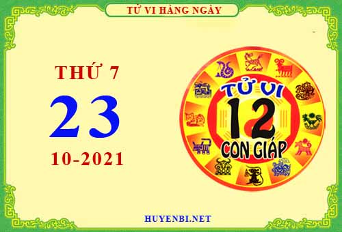 Xem tử vi ngày 23/10/2021 thứ 7 của 12 con giáp chi tiết nhất