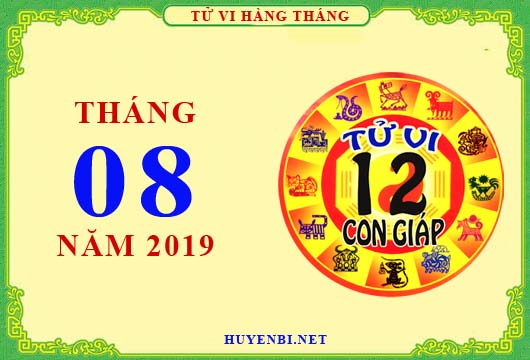 Tử vi tháng 8/2019 của 12 con giáp