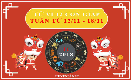 Tử vi tuần này của 12 con giáp từ ngày 12/11 đến 18/11/2018