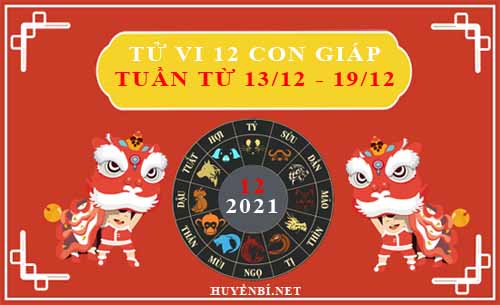 Tử vi tuần mới từ ngày 13/12/2021 - 19/12/2021 của 12 con giáp chi tiết nhất