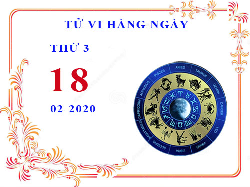 Xem tử vi ngày 18/2/2020 thứ 3 của 12 cung hoàng đạo chi tiết nhất