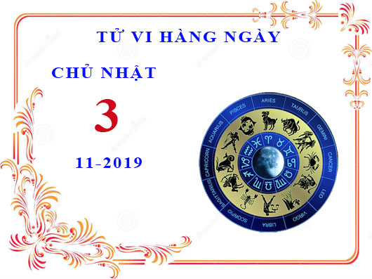 Chi tiết tử vi ngày 3/11/2019 chủ nhật của 12 cung hoàng đạo