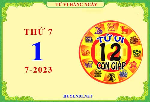 Xem tử vi ngày 1/7/2023 thứ 7 của 12 con giáp chi tiết nhất