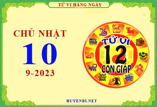 Xem tử vi ngày 10/9/2023 chủ nhật của 12 con giáp chi tiết nhất