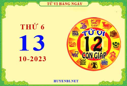 Xem tử vi ngày 13/10/2023 thứ 6 của 12 con giáp chi tiết nhất