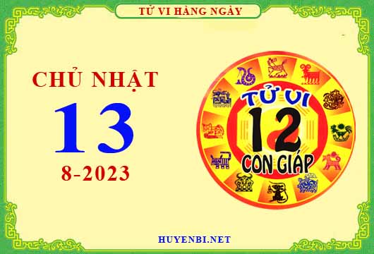 Xem tử vi ngày 13/8/2023 chủ nhật của 12 con giáp chi tiết nhất