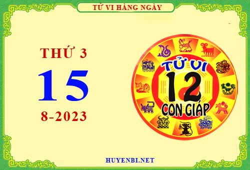 Xem tử vi ngày 15/8/2023 thứ 3 của 12 con giáp chi tiết nhất