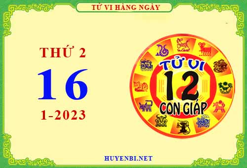 Xem tử vi ngày 16/1/2023 thứ 2 của 12 con giáp chi tiết nhất