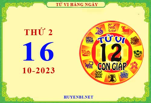 Xem tử vi ngày 16/10/2023 thứ 2 của 12 con giáp chi tiết nhất