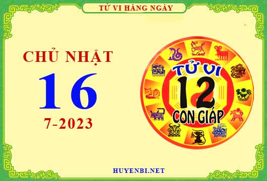 Xem tử vi ngày 16/7/2023 chủ nhật của 12 con giáp chi tiết nhất