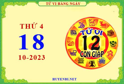 Xem tử vi ngày 18/10/2023 thứ 4 của 12 con giáp chi tiết nhất