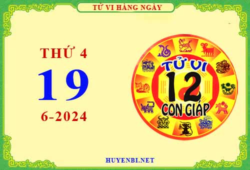 Xem tử vi ngày 19/6/2024 thứ 4 của 12 con giáp chi tiết nhất