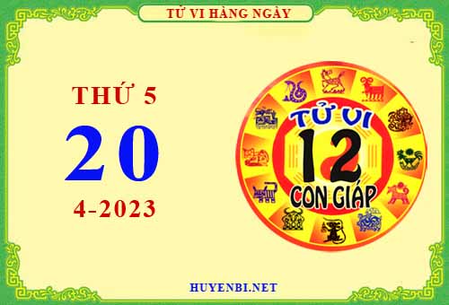 Xem tử vi ngày 20/4/2023 thứ 5 của 12 con giáp chi tiết nhất