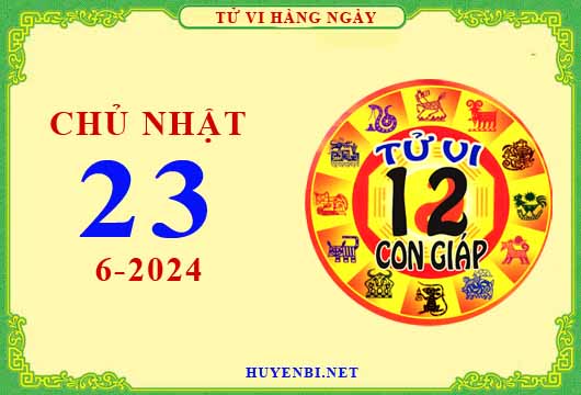 Xem tử vi ngày 23/6/2024 chủ nhật của 12 con giáp chi tiết nhất