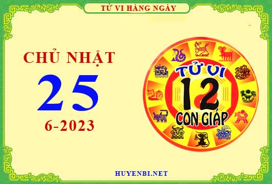 Xem tử vi ngày 25/6/2023 chủ nhật của 12 con giáp chi tiết nhất