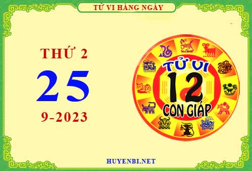 Xem tử vi ngày 25/9/2023 thứ 2 của 12 con giáp chi tiết nhất