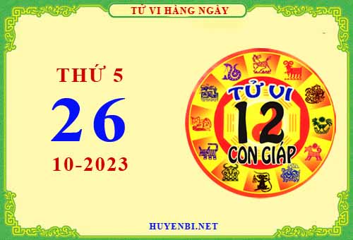 Xem tử vi ngày 26/10/2023 thứ 5 của 12 con giáp chi tiết nhất