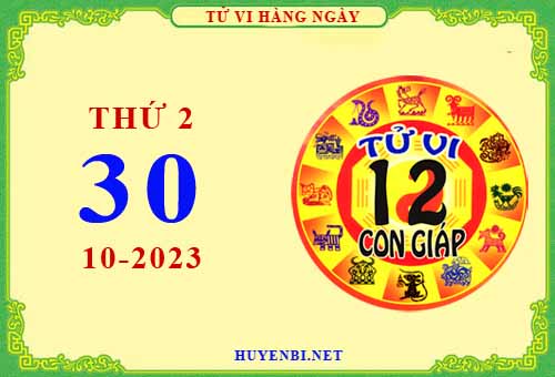 Xem tử vi ngày 30/10/2023 thứ 2 của 12 con giáp chi tiết nhất