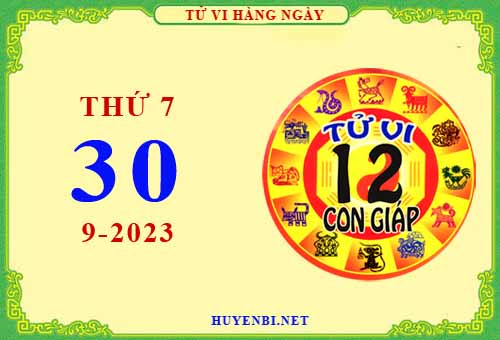 Xem tử vi ngày 30/9/2023 thứ 7 của 12 con giáp chi tiết nhất