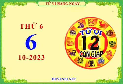 Xem tử vi ngày 6/10/2023 thứ 6 của 12 con giáp chi tiết nhất