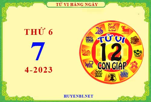 Xem tử vi ngày 7/4/2023 thứ 6 của 12 con giáp chi tiết nhất