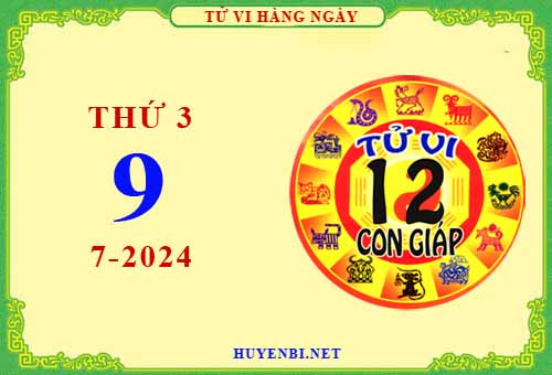 Xem tử vi ngày 9/7/2024 thứ 3 của 12 con giáp chi tiết nhất