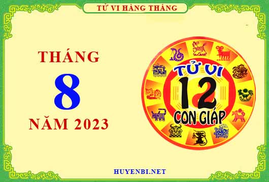 Xem tử vi tháng 8/2023 của 12 con giáp chi tiết nhất