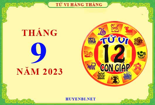 Xem tử vi tháng 9/2023 của 12 con giáp chi tiết nhất