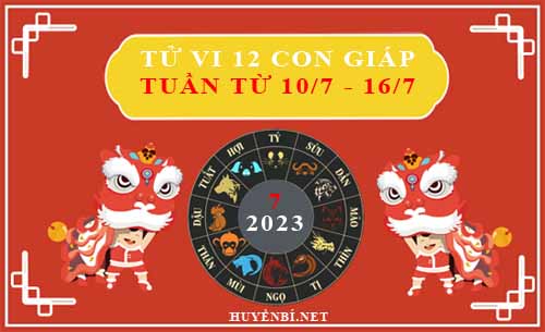 Tử vi tuần mới từ ngày 10/7/2023 - 16/7/2023 của 12 con giáp chi tiết nhất