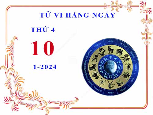 Xem tử vi ngày 10/1/2024 thứ 4 của 12 cung hoàng đạo chi tiết nhất