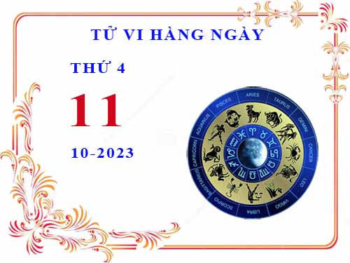 Xem tử vi ngày 11/10/2023 thứ 4 của 12 cung hoàng đạo chi tiết nhất