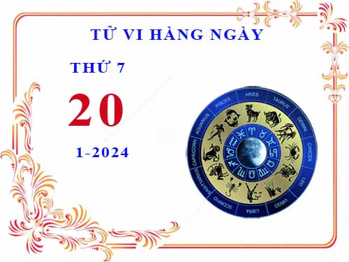 Xem tử vi ngày 20/1/2024 thứ 7 của 12 cung hoàng đạo chi tiết nhất