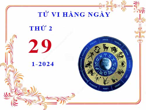 Xem tử vi ngày 29/1/2024 thứ 2 của 12 cung hoàng đạo chi tiết nhất