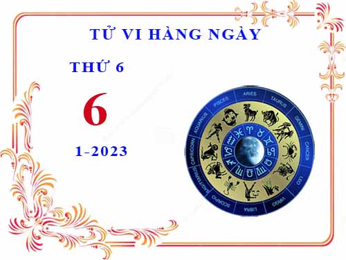 Xem tử vi ngày 6/1/2023 thứ 6 của 12 cung hoàng đạo chi tiết nhất