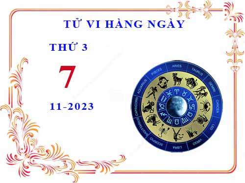 Xem tử vi ngày 7/11/2023 thứ 3 của 12 cung hoàng đạo chi tiết nhất