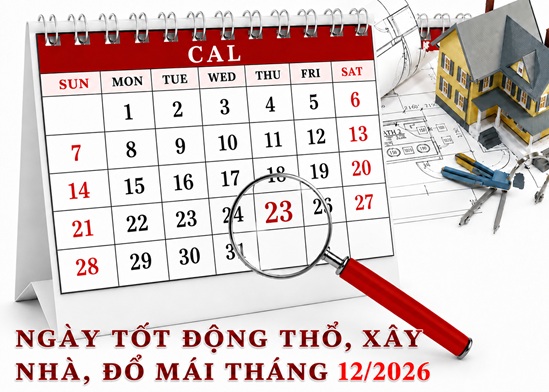 Xem ngày động thổ, xây nhà đổ mái, cất nóc tháng 12/2026 Bính Ngọ hợp tuổi gia chủ chi tiết nhất